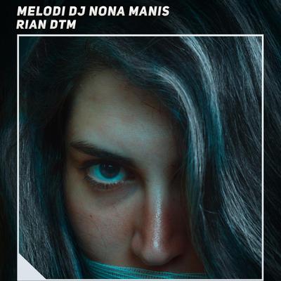 Melodi Dj Nona Manis's cover