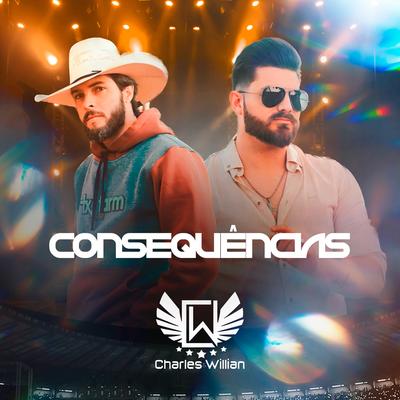 Consequências By Charles e Willian's cover