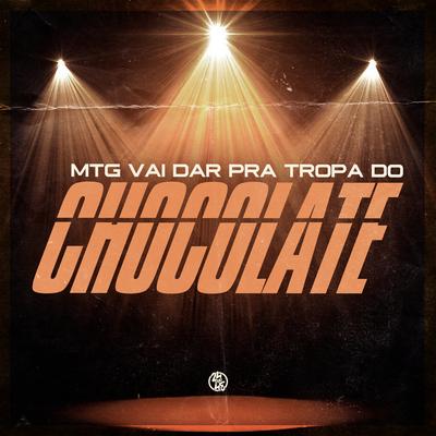 Mtg Vai Dar pra Tropa do Chocolate By DJ VITIN LF's cover