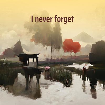 I Never Forget By Lyon gaza's cover