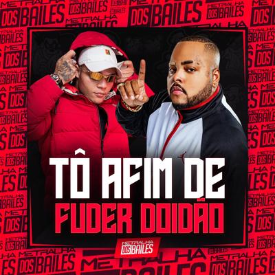 Tô Afim de Fuder Doidão's cover