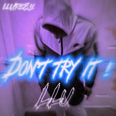 Don't try it By LLurkey, MANIKEA, Aii's cover
