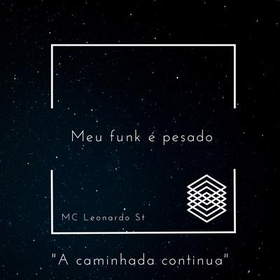 Meu Funk É Pesado By Mc Leonardo St's cover