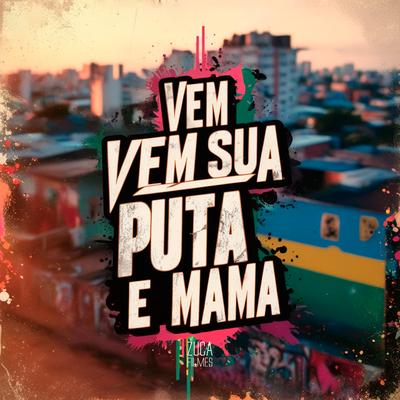 Vem Sua Puta e Mama's cover