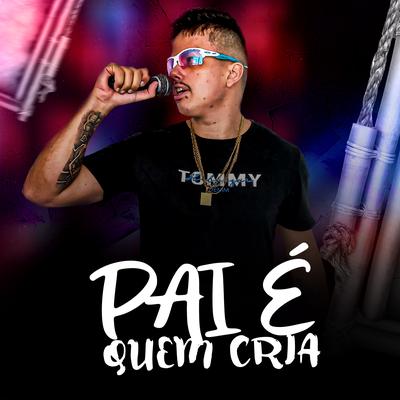 Pai É Quem Cria (Cover) By racine neto's cover