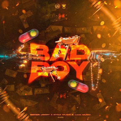 Bad Boy By Sayian Jimmy, Nysix Music's cover
