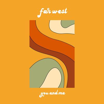 You and Me By Far West's cover