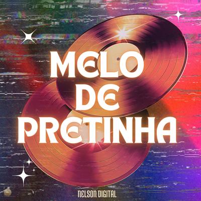 Melo De Pretinha By Nelson Digital's cover