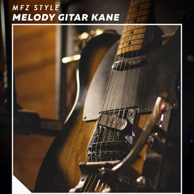 Melody Gitar Kane's cover