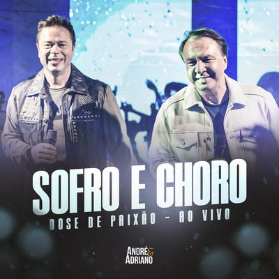 Sofro e Choro (Dose de Paixão, Ao Vivo)'s cover