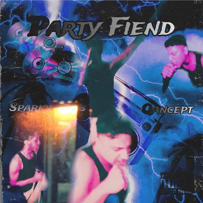 Party Fiend By Sparky Vibes, Qancept's cover