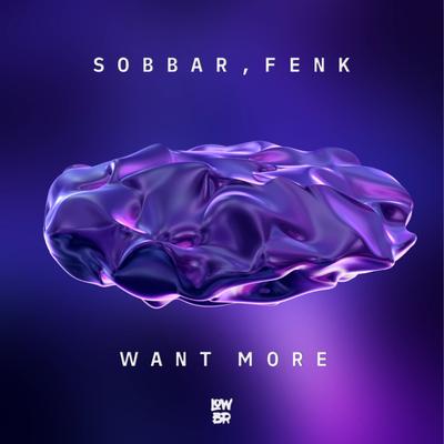 Want More By Sobbar, Fenk's cover
