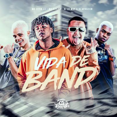 Vida de Band By Dj Arthuziin, Dj Lv Mdp, MC Vitin LC, Mc Vitera's cover