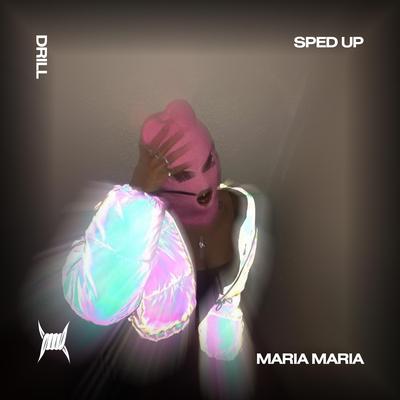 MARIA MARIA - (DRILL SPED UP)'s cover