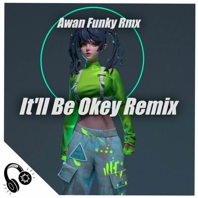 DJ It'll Be Okey Remix's cover