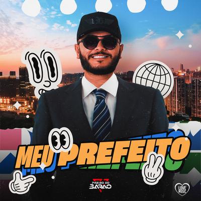 Meu Prefeito By Piseiro do Barão's cover