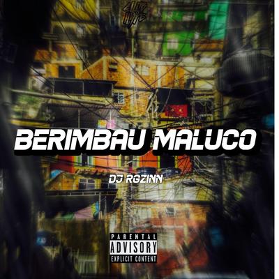 Berimbau Maluco By Club do hype, DJ Rgzinn's cover