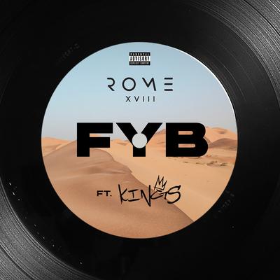 Fyb (feat. Kings) By Rome XVlll, Kings's cover