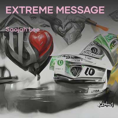 Extreme Message By Saojah lee's cover