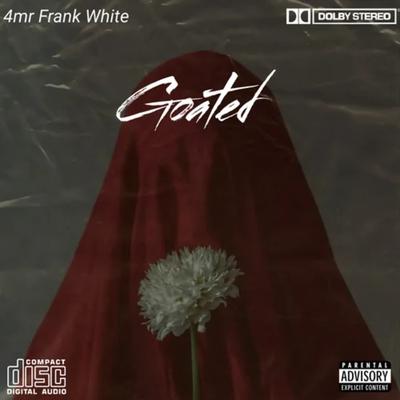 Goated By 4Mr Frank White's cover