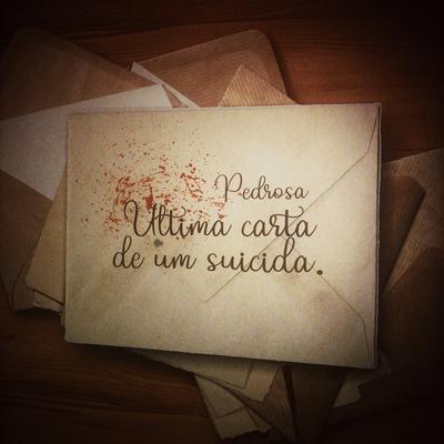Última Carta de um Suicida By Lucas Pedrosa's cover