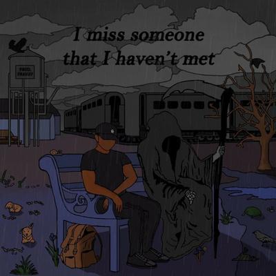 I miss someone that I haven't met's cover