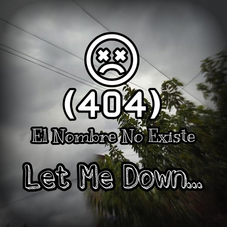 (404) El Nombre No Existe's avatar image