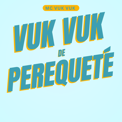 VUK VUK DE PEREQUETÉ's cover