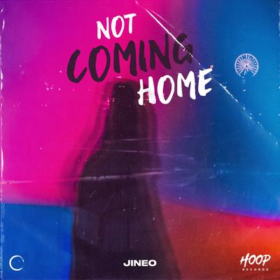 Not Coming Home By Jineo, Hoop Records's cover