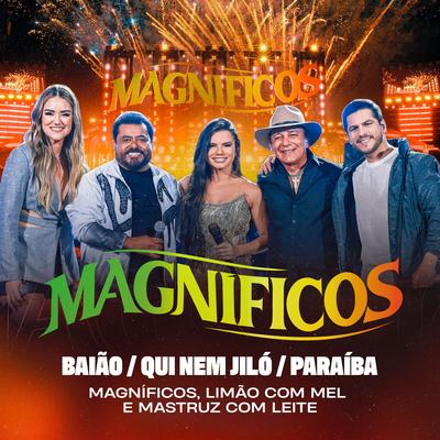 Baião / Qui Nem Jiló / Paraíba (Ao Vivo) By Banda Magníficos, Limão Com Mel, Mastruz Com Leite's cover