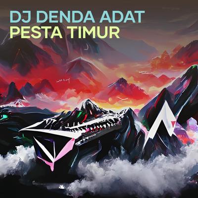 Dj Denda Adat Pesta Timur (Remix)'s cover