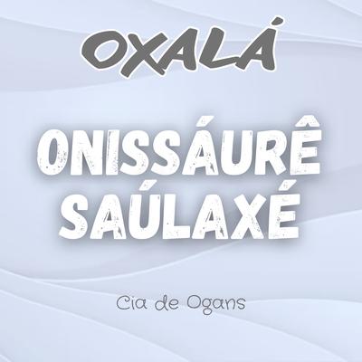 Oxalá - Onissáurê, Saúlaxé By Cia de Ogans's cover