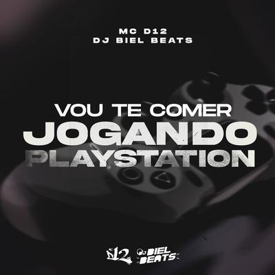 Eu Vou Te Comer Jogando Playstation By DJ Biel Beats, Mc D12's cover