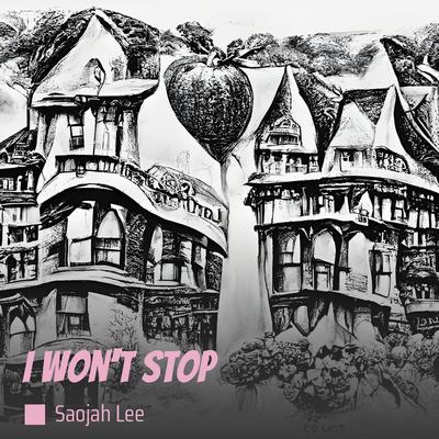 I Won't Stop By Saojah lee's cover