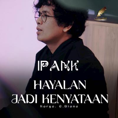 Hayalan Jadi Kenyataan By Ipank's cover