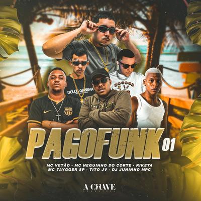 PagoFunk #01 (feat. Mc Neguinho do Corte, Mc Taygger SP & Tito JV) By Mc Vetão, Mc Neguinho do Corte, Riketa, Mc Taygger SP, Tito JV, Dj Juninho Mpc's cover