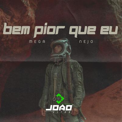 MEGA NEJO (BEM PIOR QUE EU)'s cover