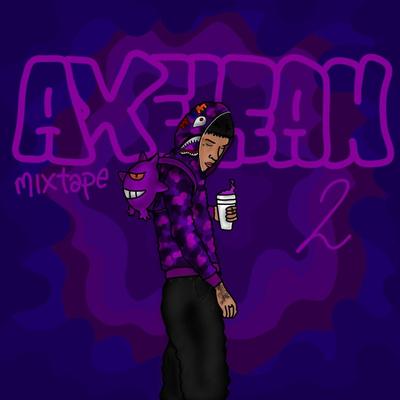 Axelean Mixtape 2!'s cover