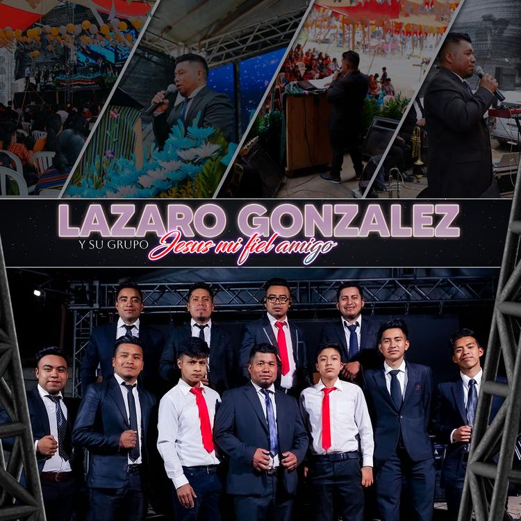 Lázaro Gonzales y su Grupo Jesús Mi Fiel Amigo's avatar image