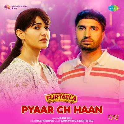 Pyaar Ch Haan (From "Furteela")'s cover