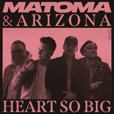 Heart So Big By A R I Z O N A, Matoma's cover