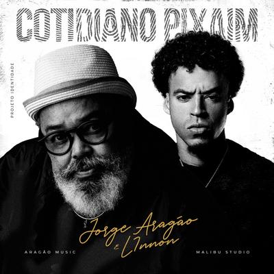 Cotidiano Pixaim By Jorge Aragão, L7NNON, Malibu's cover