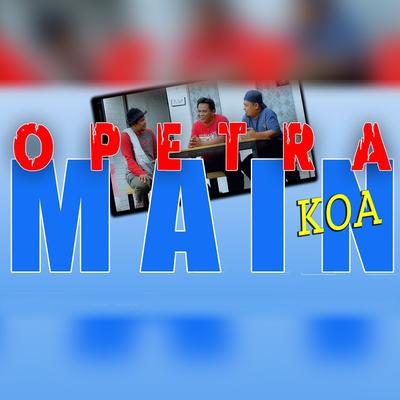 OPETRA MAIN KOA's cover