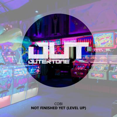 Not Finished Yet (Level Up)'s cover