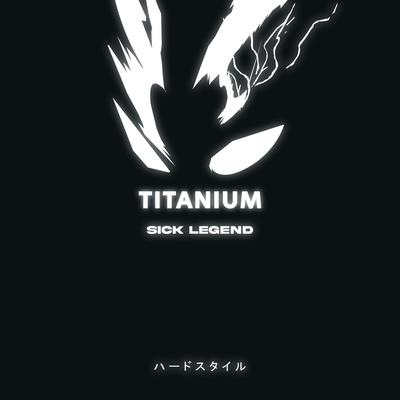 TITANIUM (HARDSTYLE) By SICK LEGEND's cover