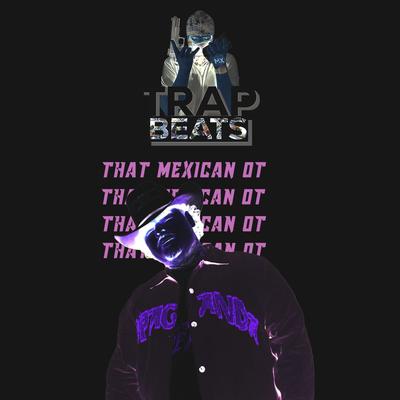 That Mexican OT By Trap Beats's cover