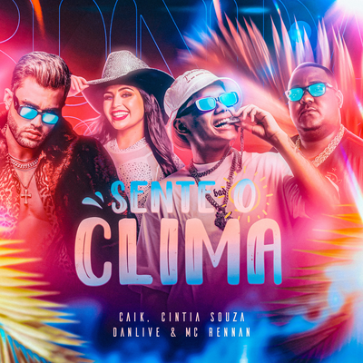 Sente o Clima (Ao Vivo) By CAIK, Cintia Souza, DJ DANLIVE, Mc Rennan's cover