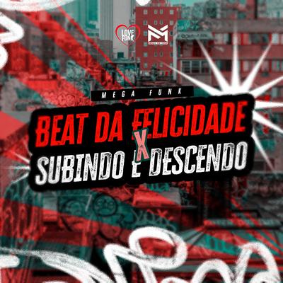 Mega Funk Beat da Felicidade X Subindo e Descendo By Sanchezz DJ, MC Meno Dani, DJ SAVIO's cover