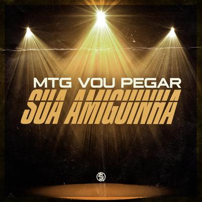 Mtg Vou Pegar Sua Amiguinha By Dj Vitin LF, MC Meno Japinha's cover