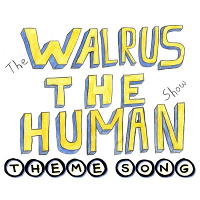 Walrus the Human's cover